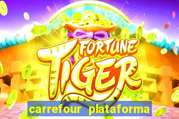 carrefour plataforma de jogos